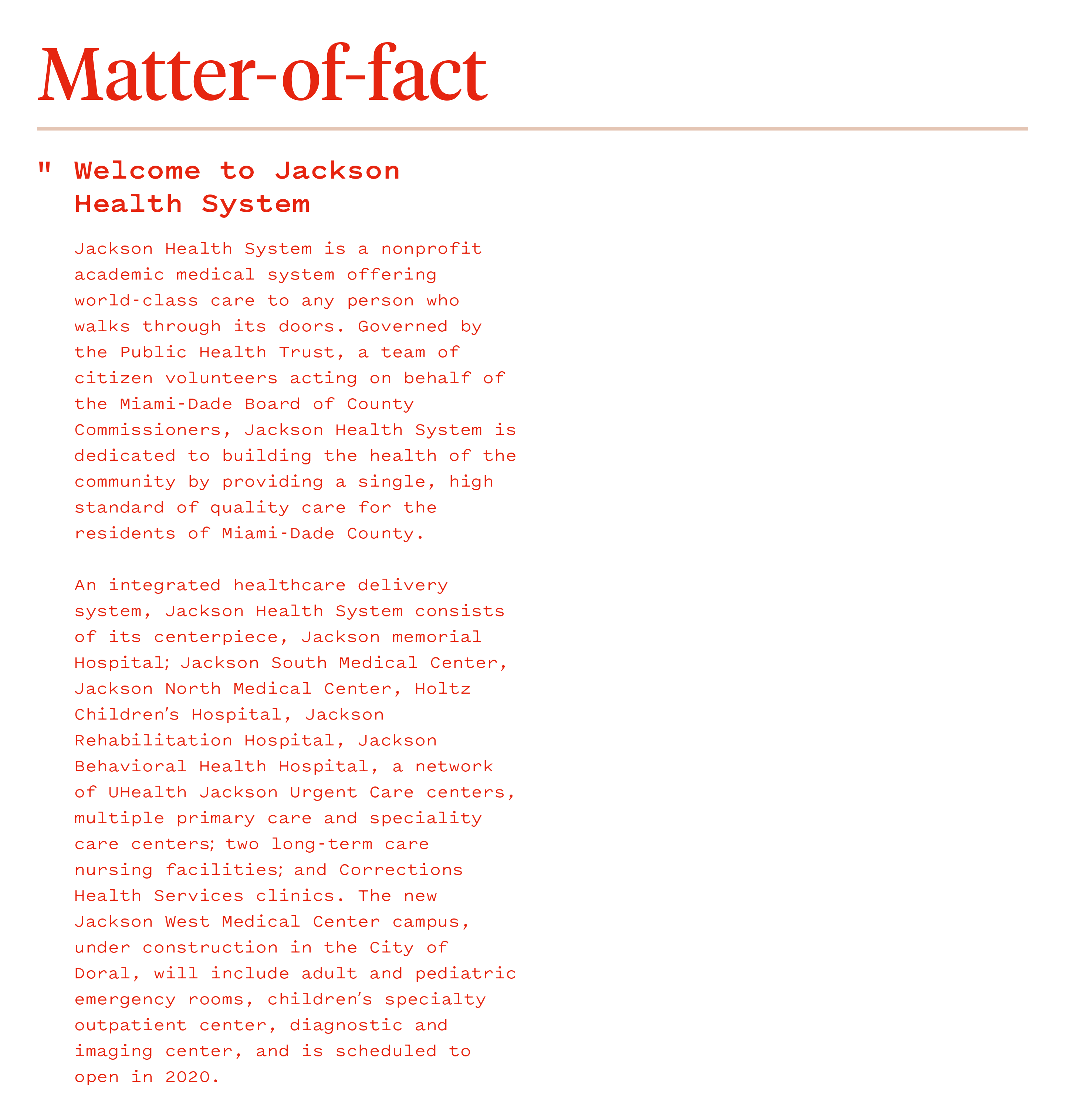 example of matter-of-fact copy: "Welcome to Jackson health system. Jackson health system is a nonprofit academic medical system offering world-class care to any person who walks through its doors. Governed by the Public Health Trust, a team of citizen volunteers acting on behalf of the Miami Dade Board of County Commissioners."